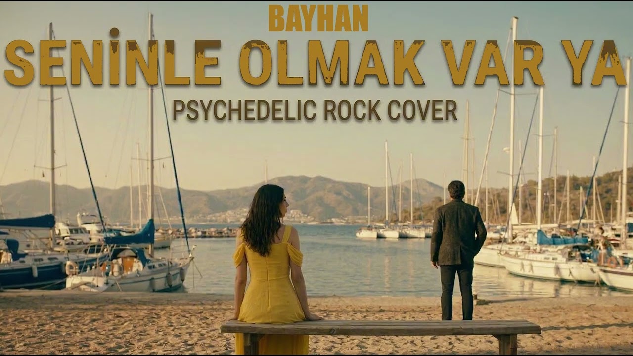 Bayhan - Seninle Olmak Var Ya (Psychedelic Anatolian Rock Cover) | The Anadolians