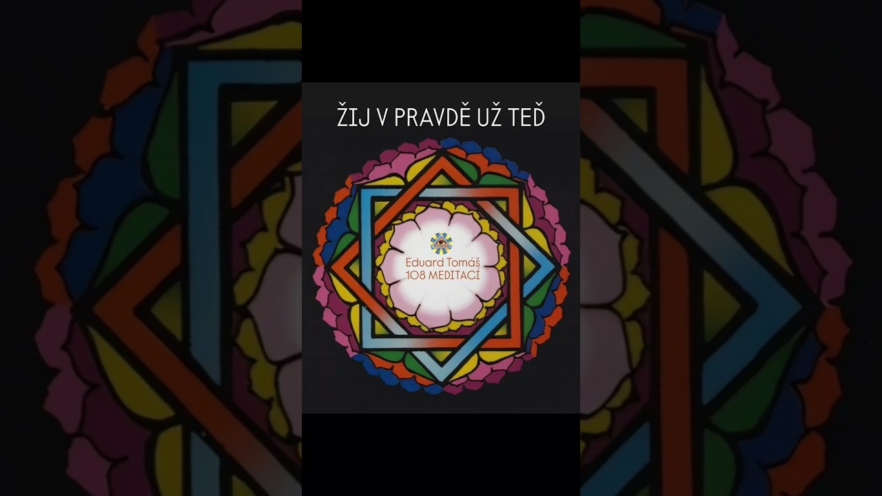 Žij v pravdě už teď (Eduard Tomáš - 108 meditací)