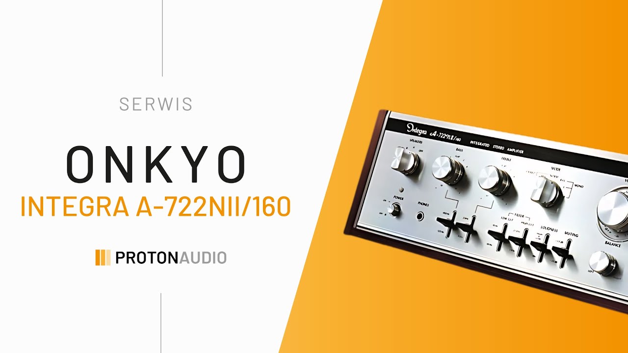 Onkyo Integra A-722NII/160 - serwis wzmacniacza z 1975 roku