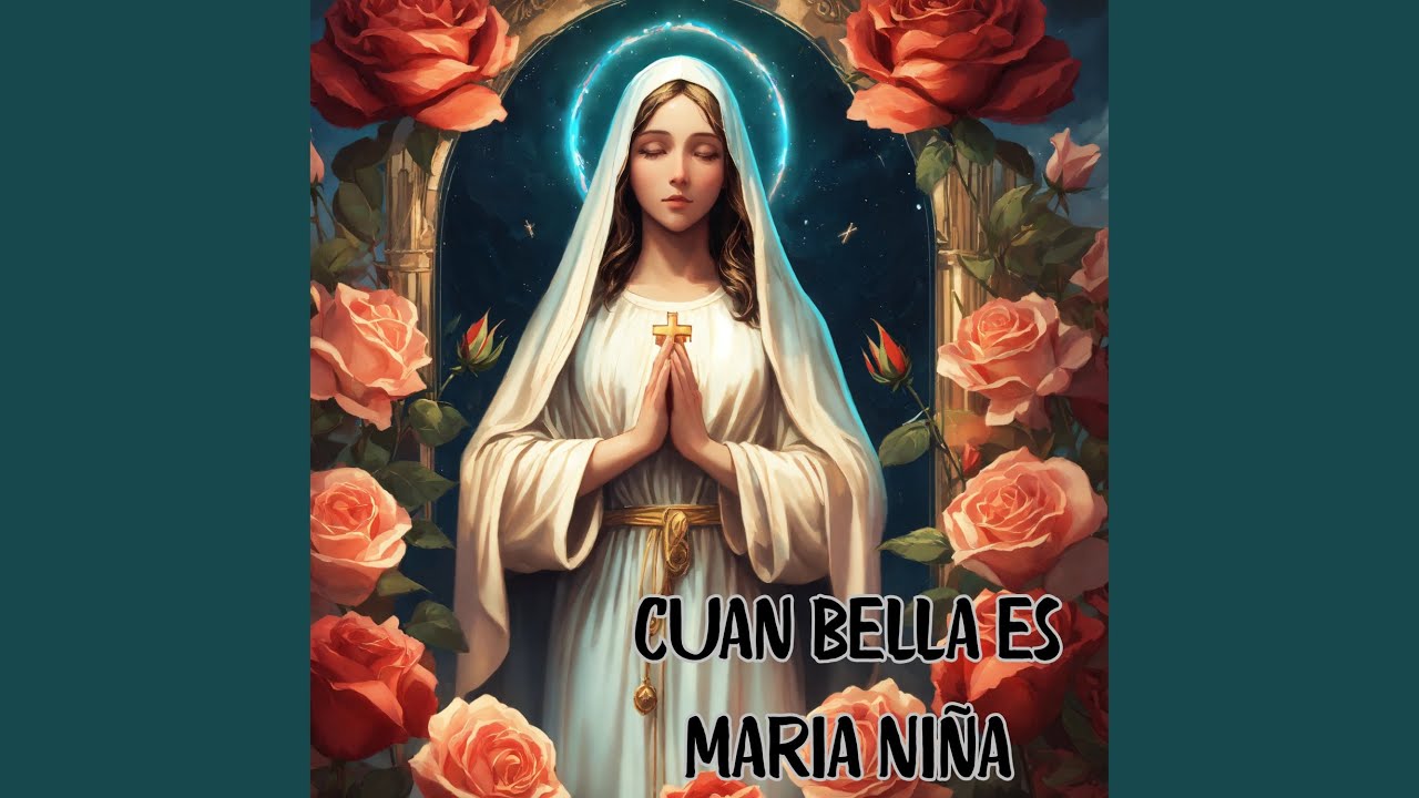 Cuan Bella Es Maria Niña