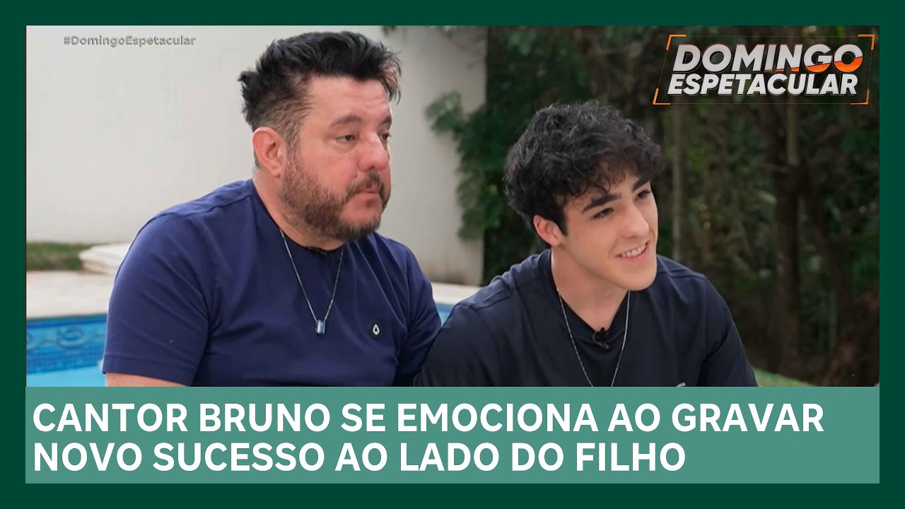 Sertanejo Bruno se emociona ao gravar novo sucesso em parceria com filho | Domingo Espetacular