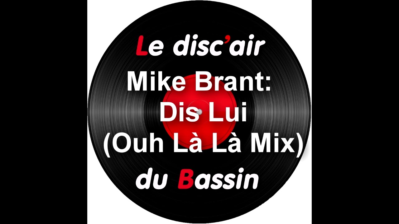 Mike Brant - Dis Lui (Ouh Là Là Mix)