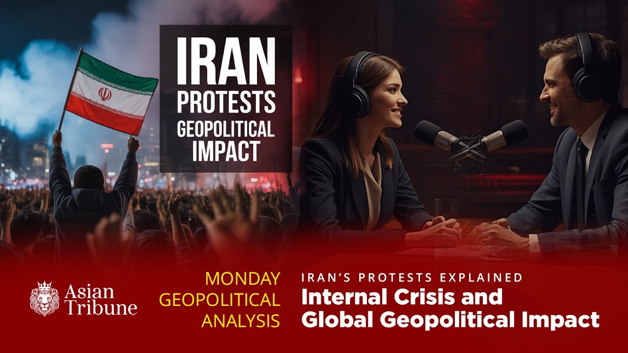 Iran&rsquo;s Protests Explained: Internal Crisis and Global Geopolitical Impact | Asian Tribune News