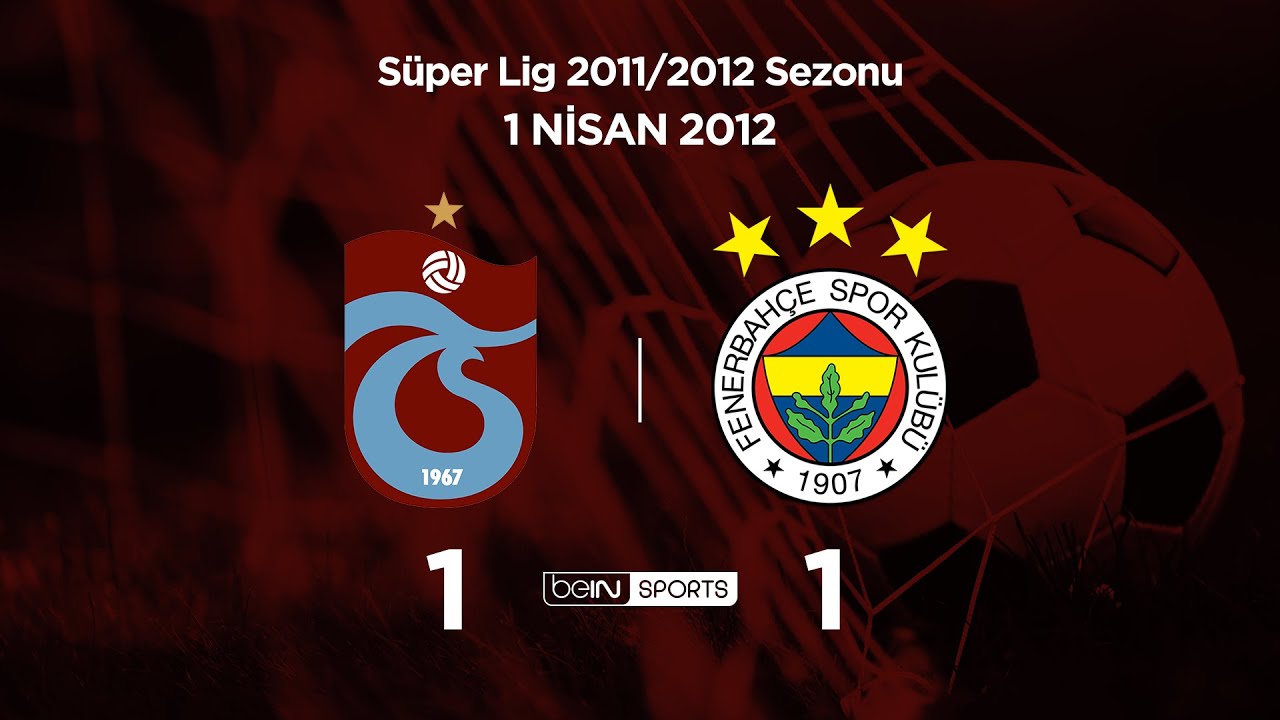 01.04.2012 | Trabzonspor-Fenerbahçe | 1-1