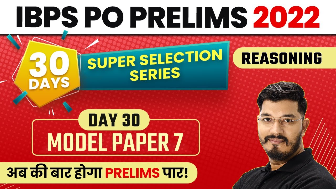 Model Paper 7 | IBPS PO 2022(Prelims) |Reasoning- Day 30 | Super Selection Series