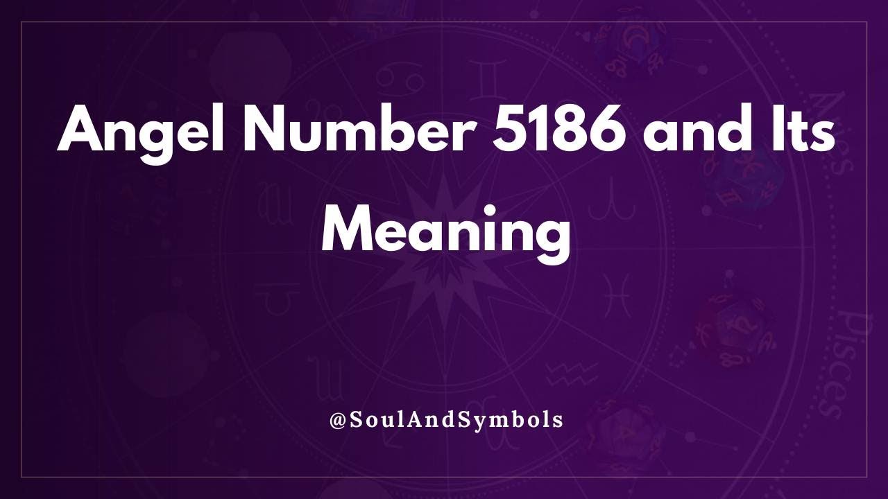 Angel Number 5186 and Its Meaning | 5186 Meaning 🌟