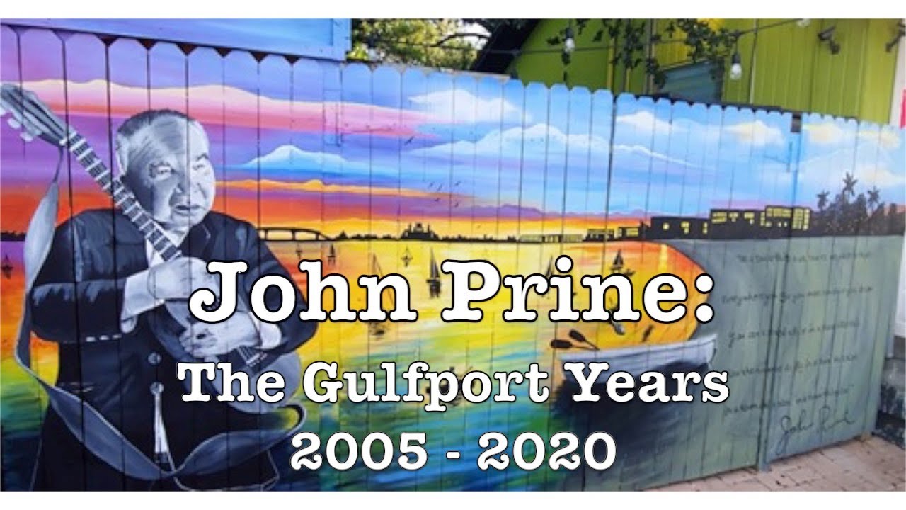 John Prine: The Gulfport Years 2005 - 2020 (2nd Directors Cut)