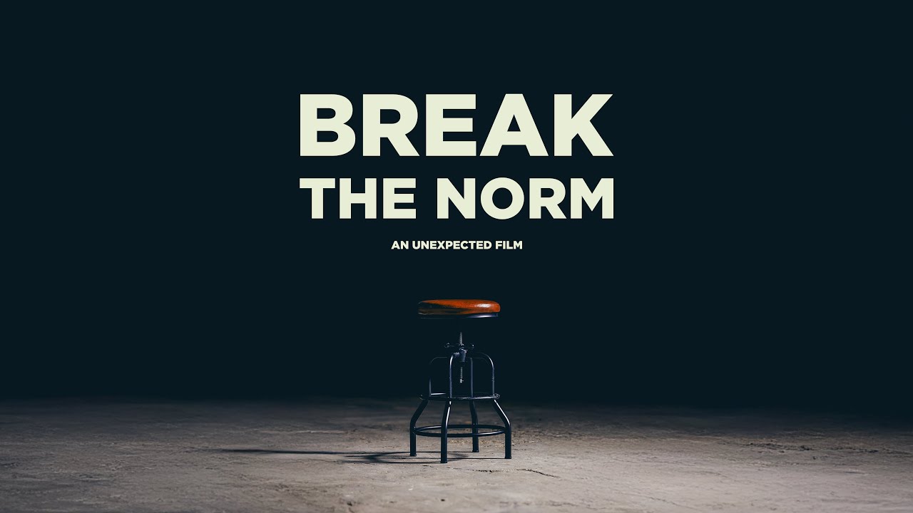 BREAK THE NORM | UNEXPECTED FILM