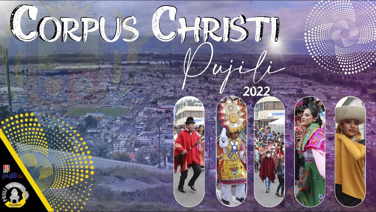 CORPUS CHRISTI 2022 /// Ing.Luis Ugsha/// ALCALDE