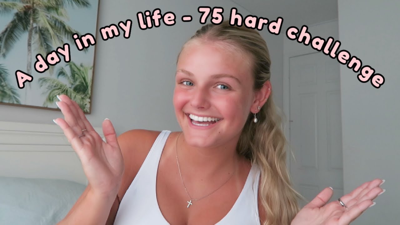 A Day In My Life - 75 Hard Challenge