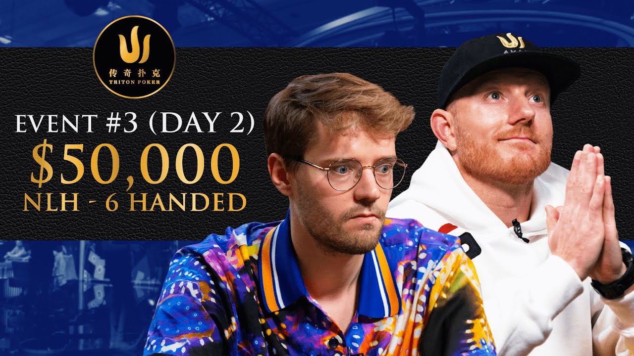 Triton Poker Cyprus 2022 - Event #3 $50K NLH 6-Handed - Day 2
