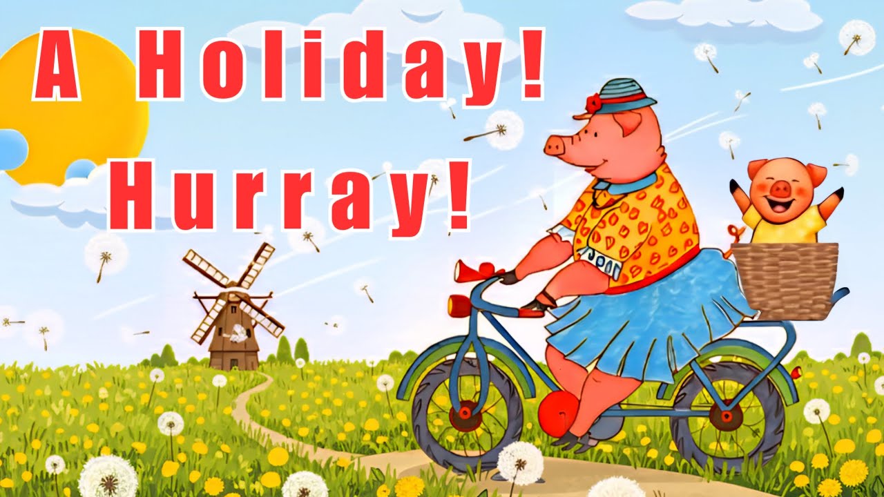 A Holiday! Hurray! -  quiet time, whimsical animated kids' story