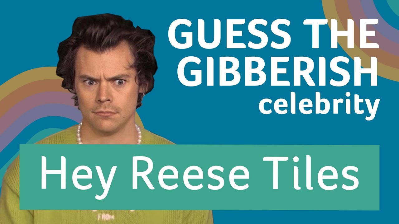GUESS THE GIBBERISH - Celebrity Edition!