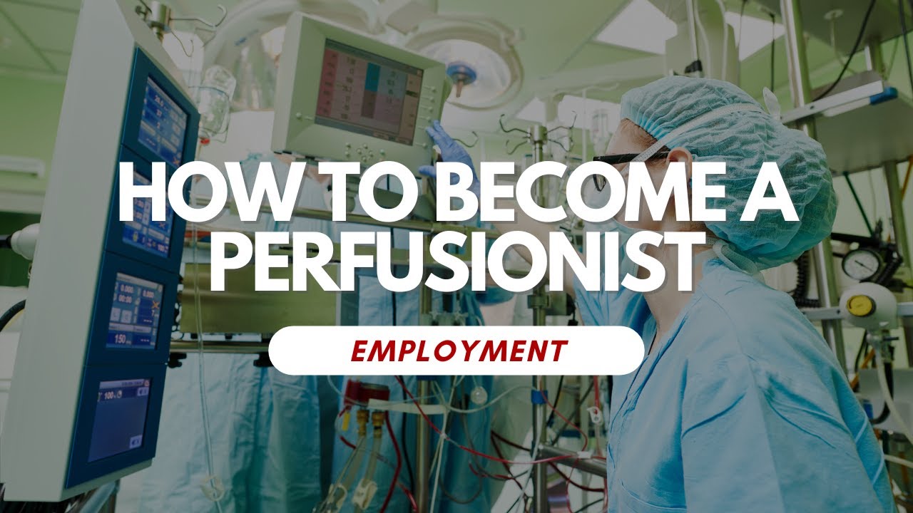 How To Become A Perfusionist