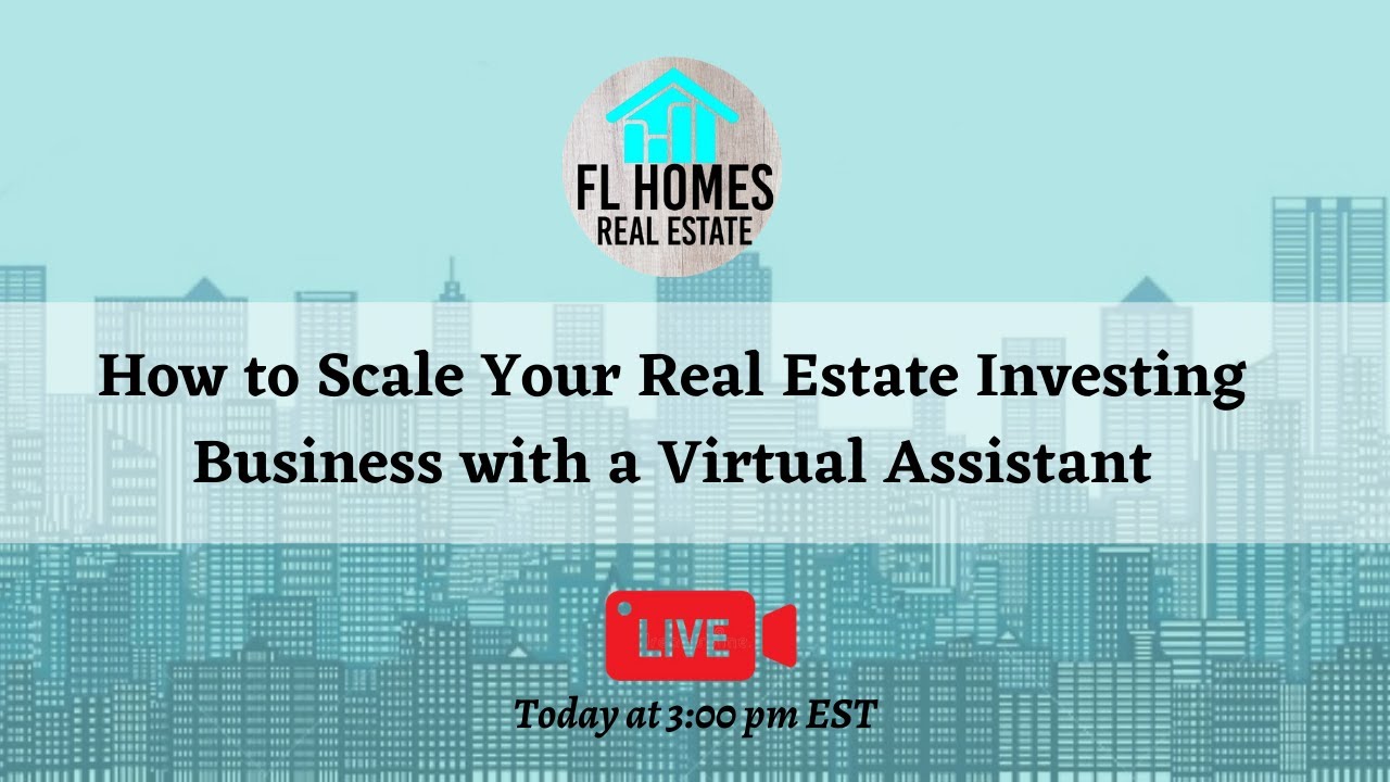 How to Scale Your Real Estate Investing Business with a Virtual Assistant