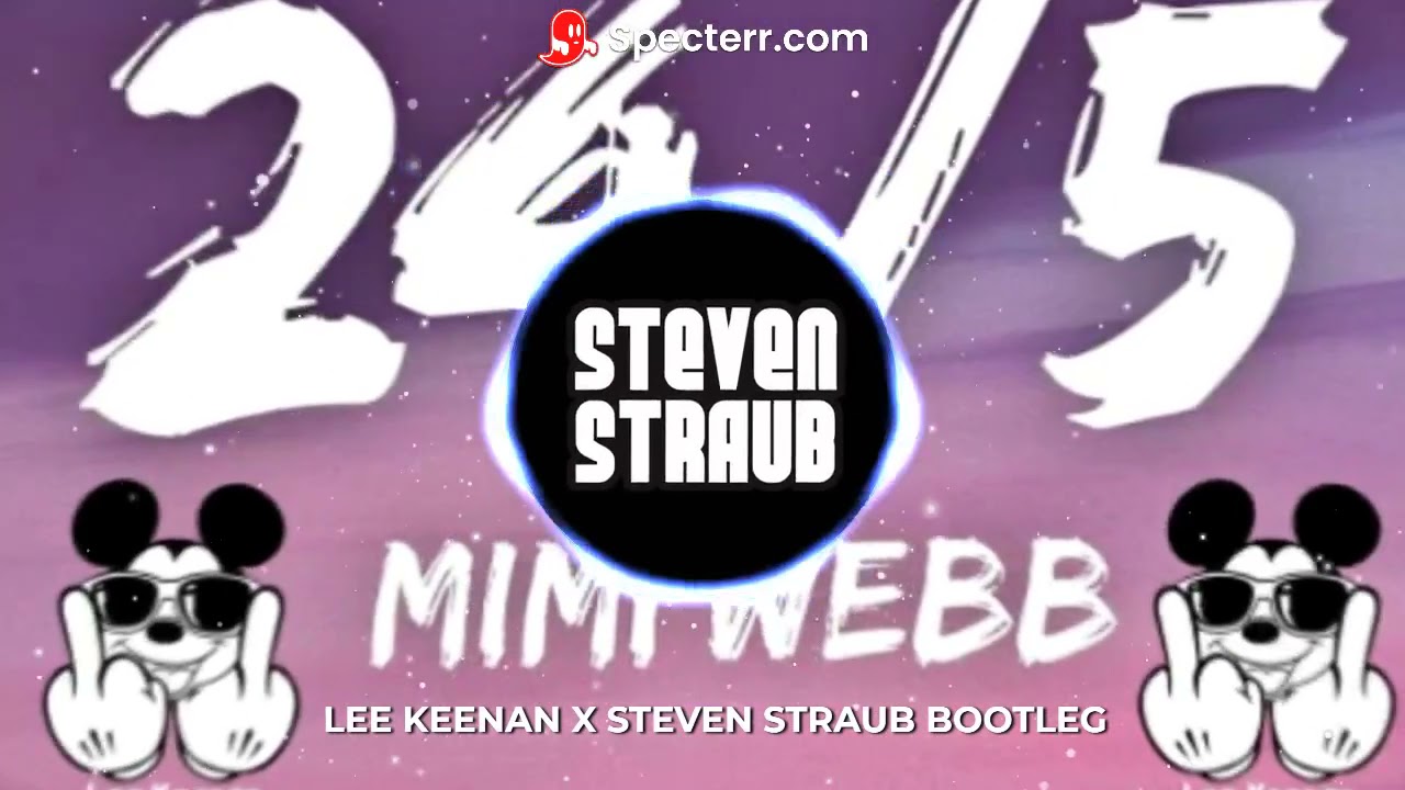 Mimi Webb - 24/5 (Lee Keenan x Steven Straub Bootleg)