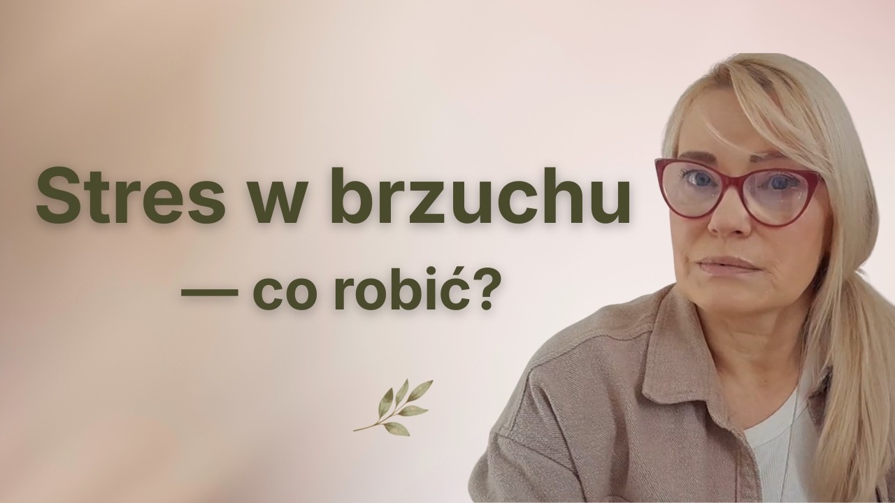 Gdy brzuch ściska ze stresu. 5 kroków do spokoju i ulgi.