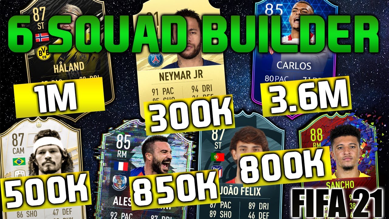 FIFA 21 SQUAD BUILDER 300K 500K 800K 850K 1M 3.6M SQUAD BUILDER