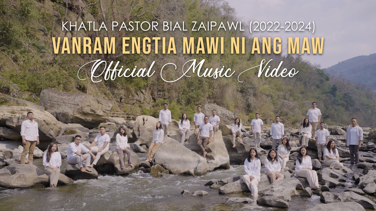 Vanram engtia mawi ni ang maw || Khatla Pastor Bial Zaipawl (2022-2024)