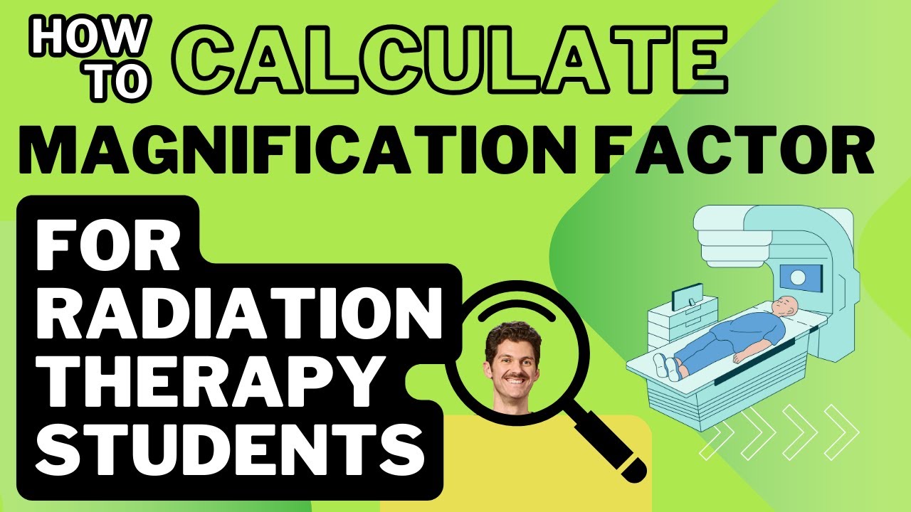 How To Calculate Magnification Factor For Radiation Therapy Students