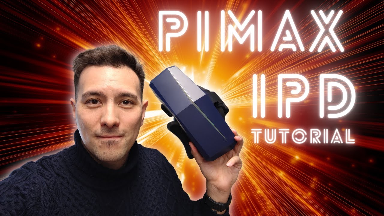 Учебное пособие по Pimax IPD — как правильно настроить смещение IPD на Pimax 8KX! Больше никакого...