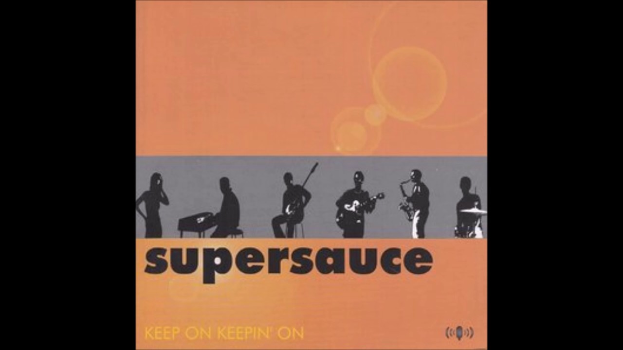 Supersauce - Keep On Keepin' On