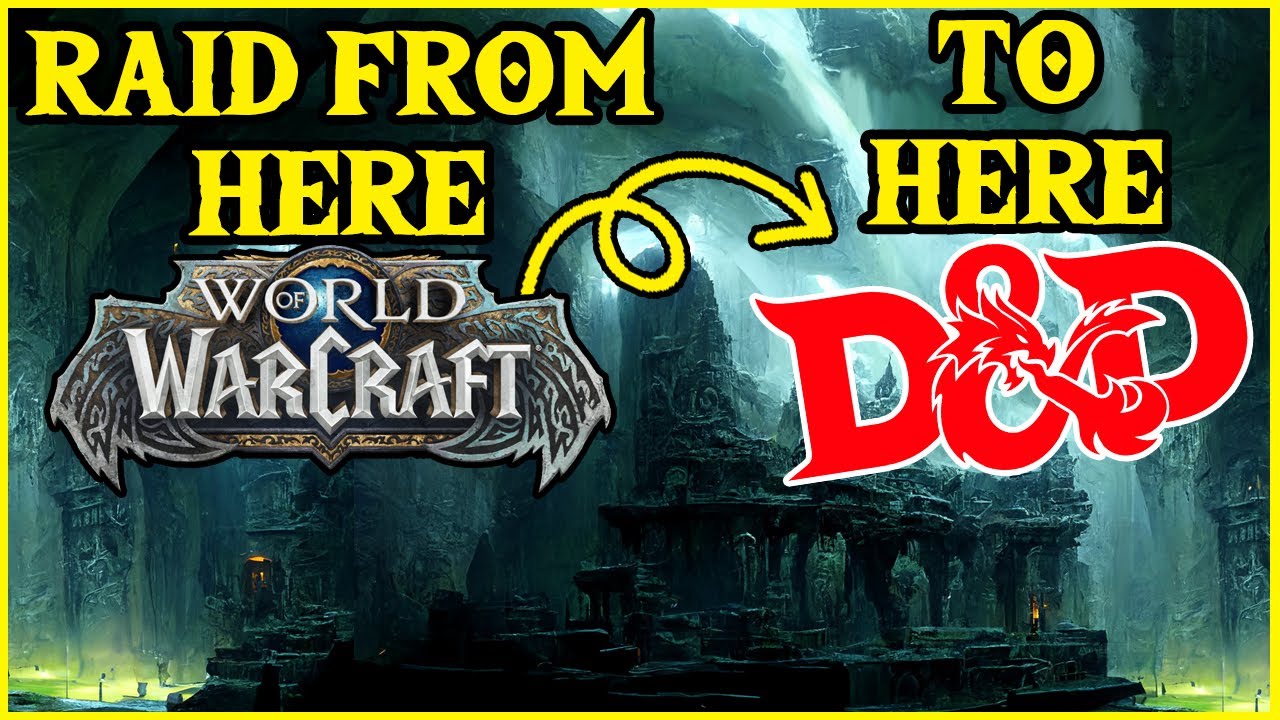 Making a Warcraft Style RAID in Dungeons and Dragons