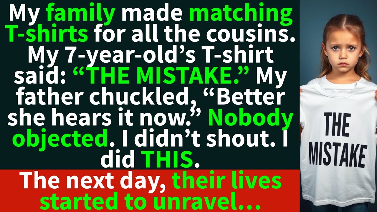 My family made a T-shirt for my 7-year-old. It said: “THE MISTAKE.” Soon, they regretted everything…