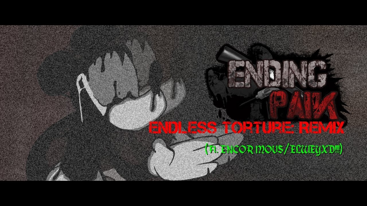 FNF [Ending Pain] Endless Torture: Remix (Ft. ENCOR MOVS/ELWEYXD) Song.