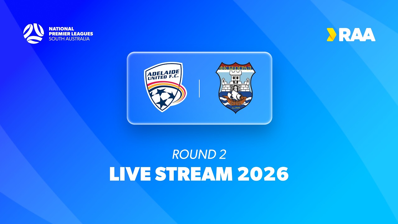 #RAANPLSA | RD2 - Adelaide United v FK Beograd 2026