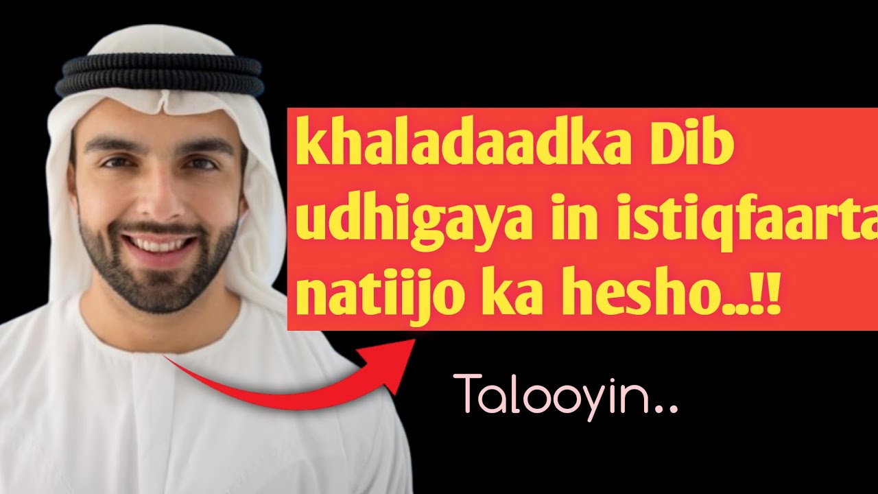 ISKA ILAALI KHALADAADKAN XILLIGA ISTIQFAARTA..!! TALOOYIN
