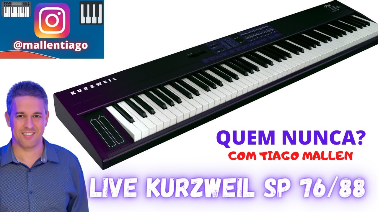 LIVE - KURZWEIL SP76/88 S&Eacute;RIES com TIAGO MALLEN (O PIANO STAGE PAU PRA TODA OBRA) - TECLAS FATAR .