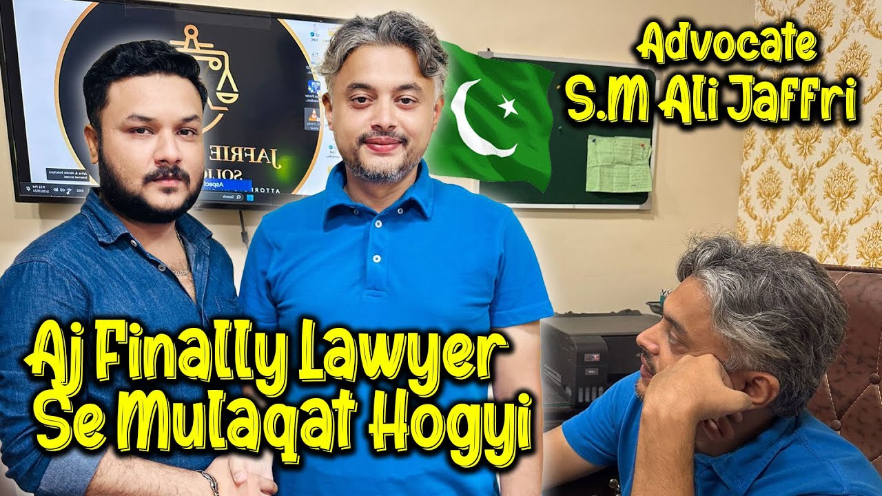 Ajj Finally Lawyer Se Mulaqat Hogyi 😐 - Advocate S.M ALI JAFFRI - PAKISTAN BASIC  LAWS🇵🇰 💚