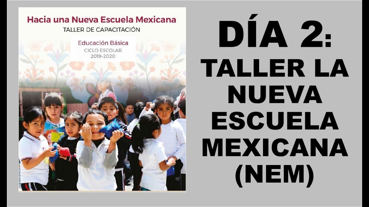 Soy Docente: DÍA 2: TALLER HACIA UNA NUEVA ESCUELA MEXICANA (NEM)😋