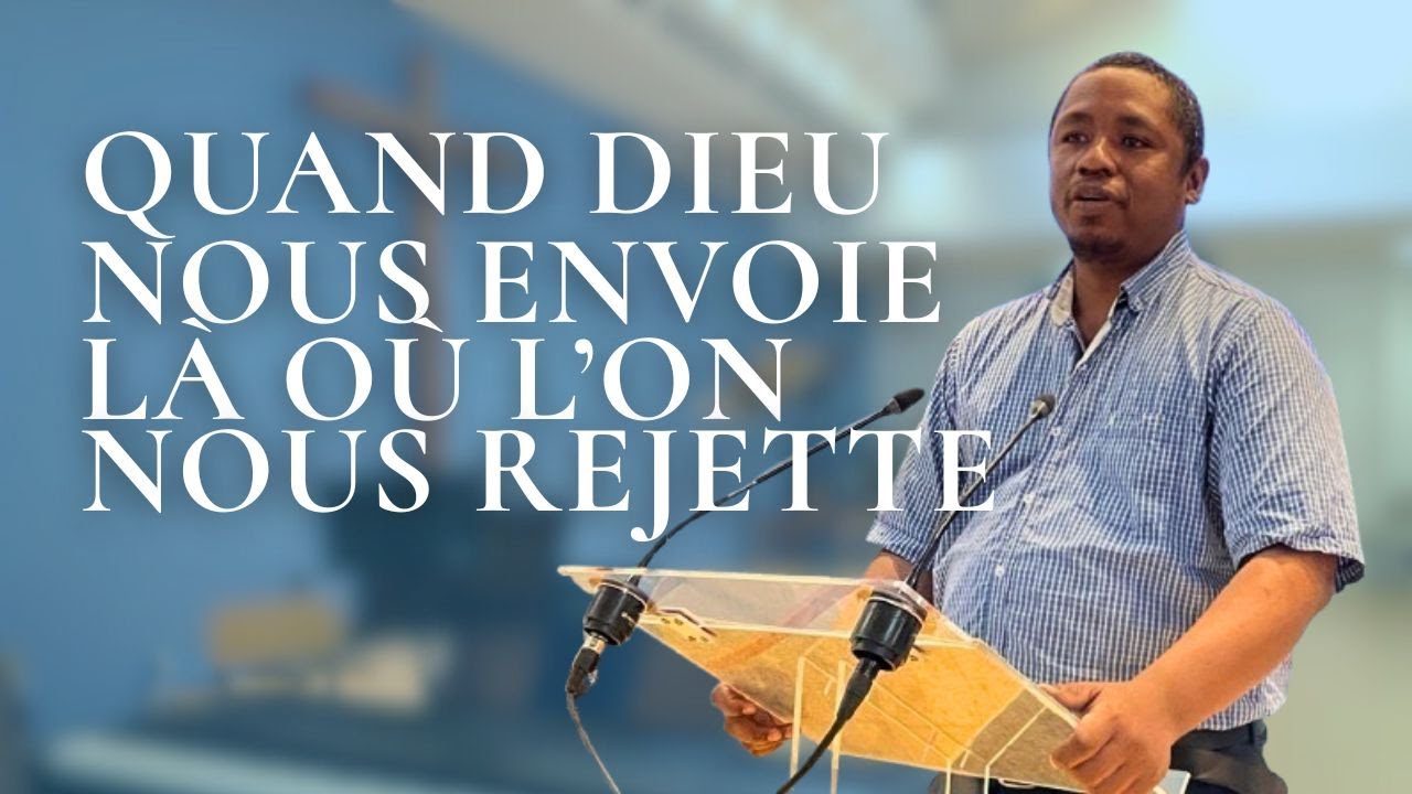 Quand Dieu nous envoie là où l’on nous rejette