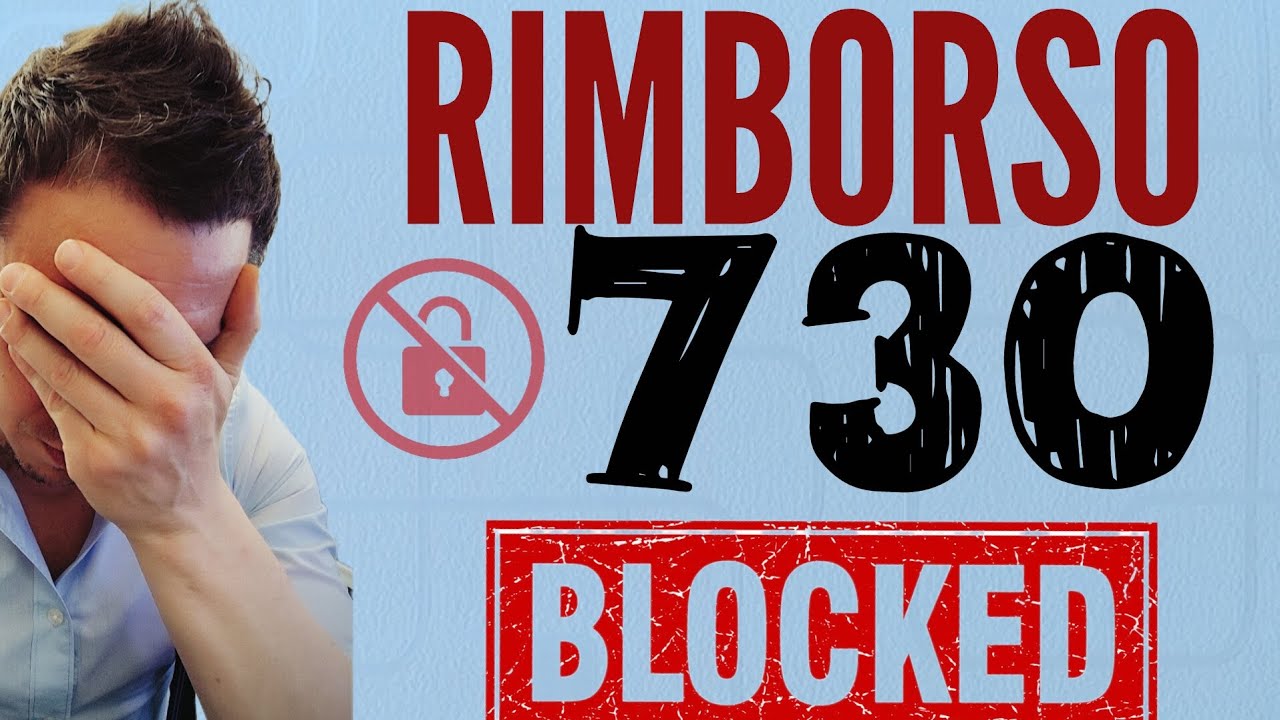 RIMBORSO 730 bloccato? Perch&eacute; succede e COSA fare!