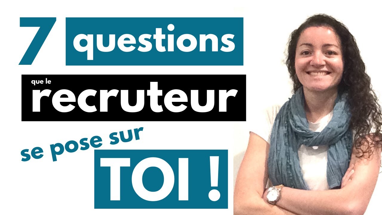 7 questions que le recruteur se pose sur un candidat