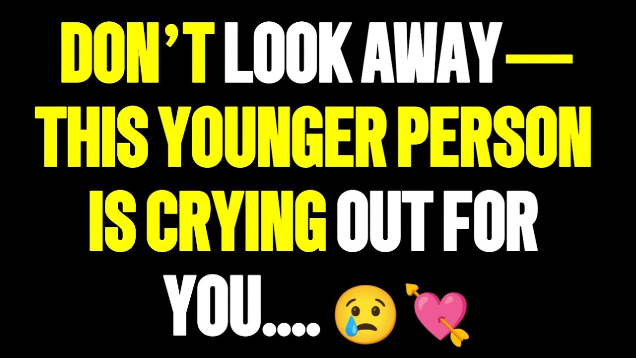 Angels Say Don&rsquo;t Look Away&mdash;This Younger Person Is Crying Out for You 😢💘