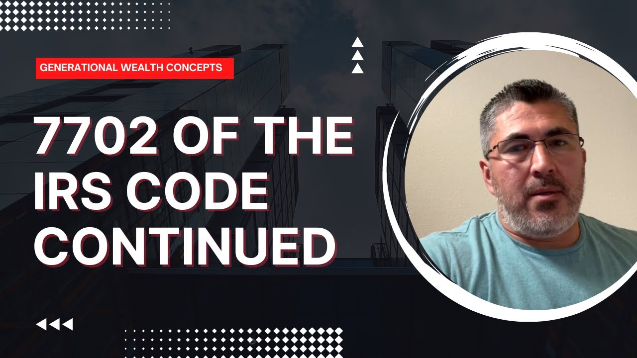 7702 of the IRS code Continued - Generational Wealth Concepts (GWC)