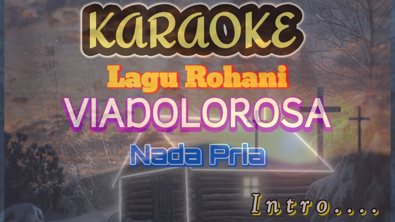 KARAOKE LAGU ROHANI || VIADOLOROSA (kole-kole)