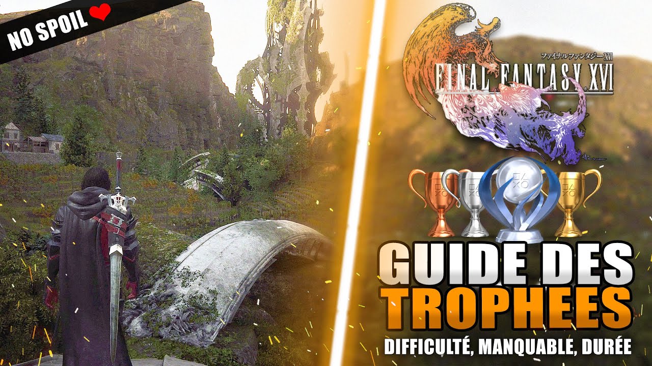 Final Fantasy 16 : Guide des Troph&eacute;es 🏆 ATTENTION Troph&eacute;e Manquable ! Difficult&eacute;, Dur&eacute;e, ...
