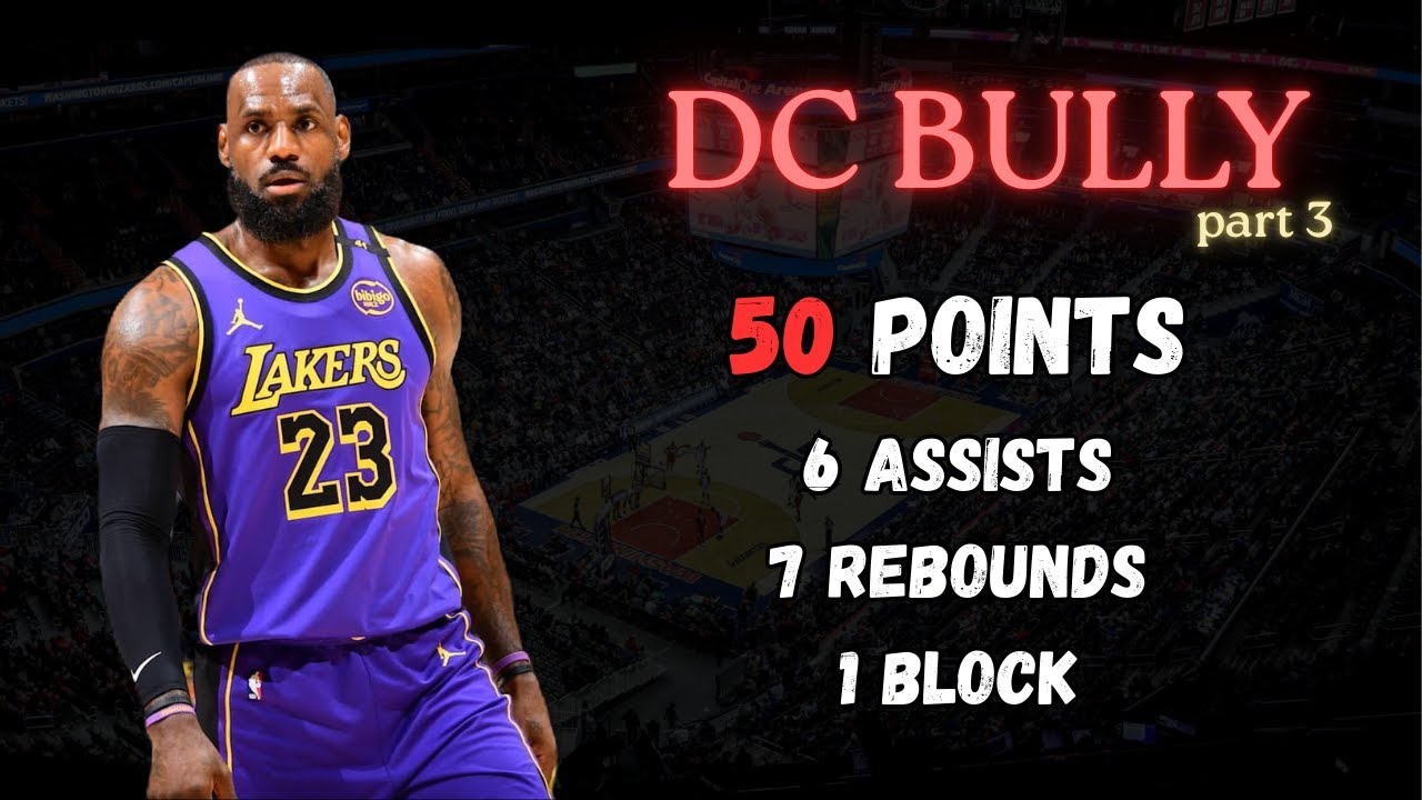 The DC Bully Lebron James vs Wizards: 50pts 6a 7reb 1blk