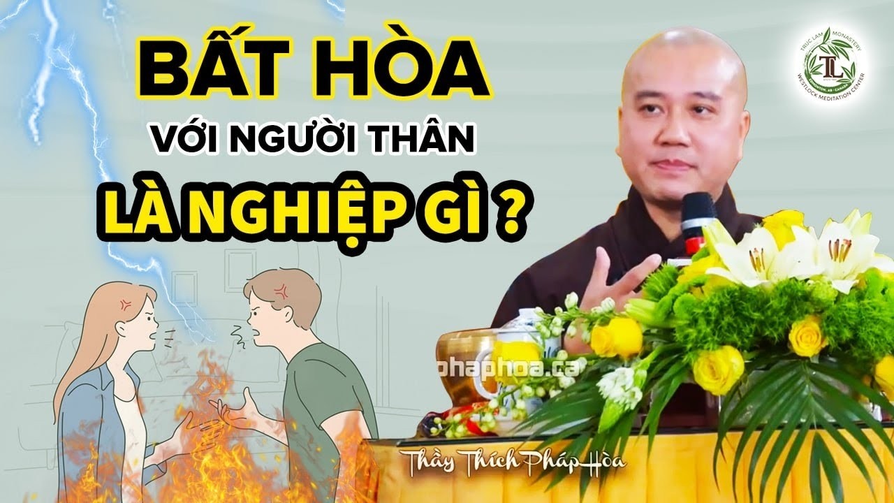 Luôn BẤT HÒA Với Người Thân Trong Gia Đình Là NGHIỆP Gì? - Vấn Đáp Thầy Thích Pháp Hòa