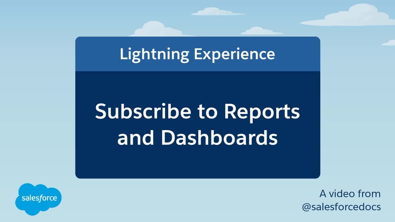Subscribe to Reports and Dashboards (Lightning Experience) | Salesforce