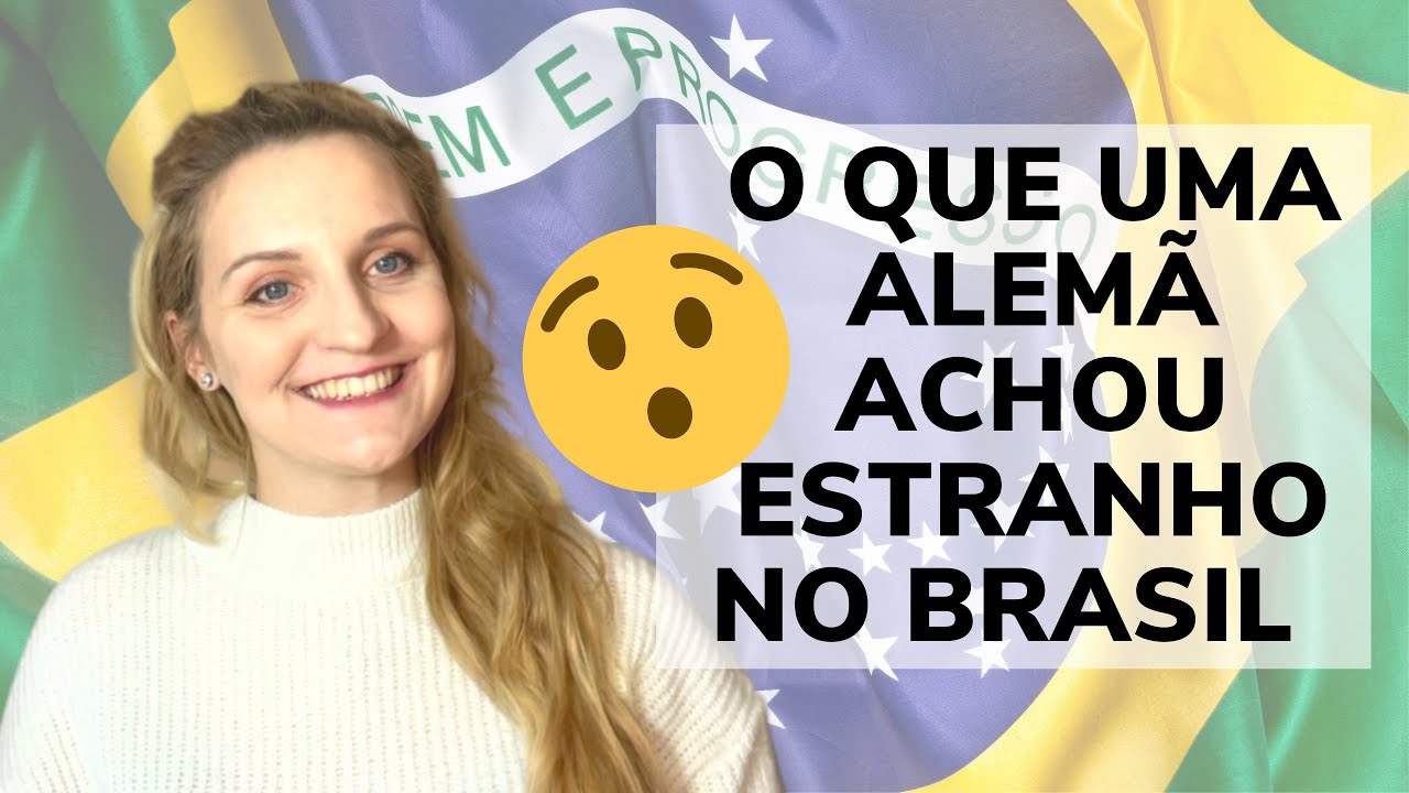 O que achei estranho no Brasil | gringa alemã 🇩🇪