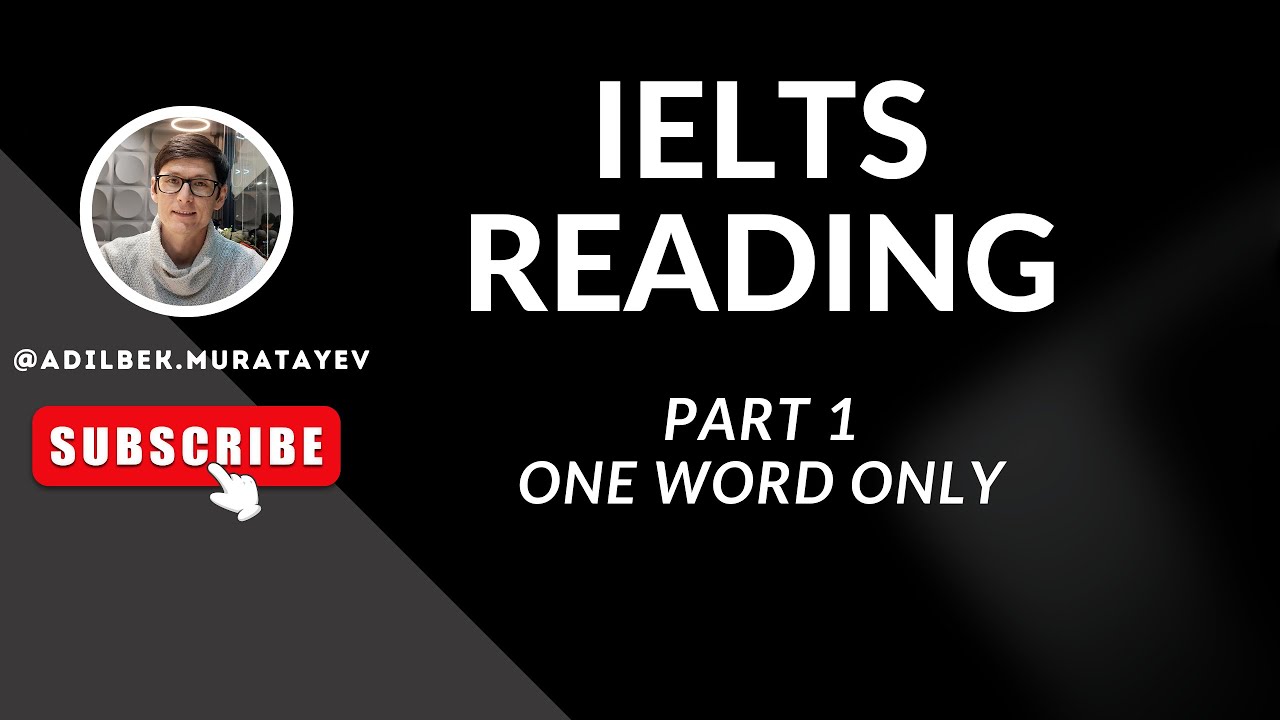 IELTS Курс / Урок #5 / Reading Part 1: One word only