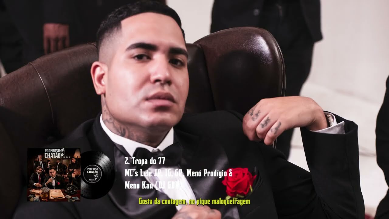 Tropa do 77 | O Poderoso Chat&atilde;o - MC Lele JP, MC IG, MC GP, Men&oacute; Prod&iacute;gio feat MC Menor Kau e DJ GBR