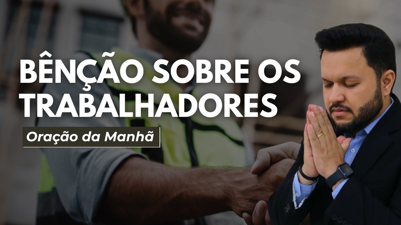 Oração do Dia | Bênção Sobre os Trabalhadores Nesta Quarta-feira 🙏💼