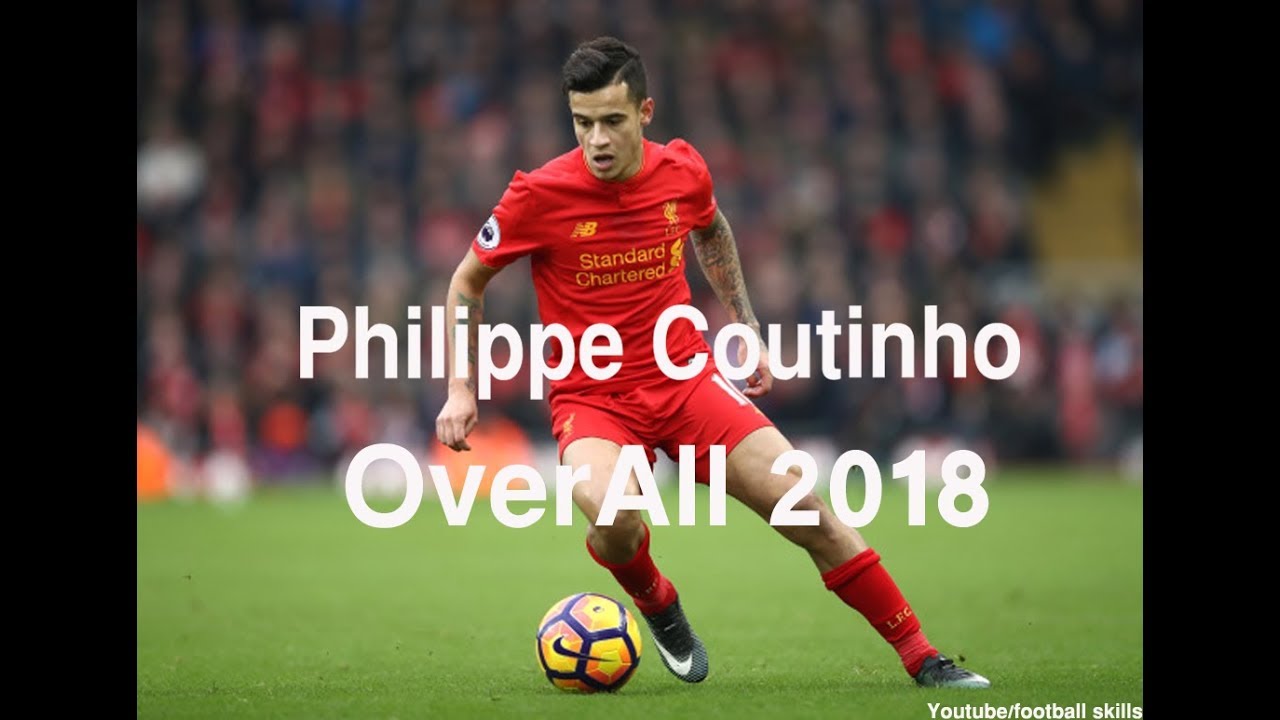 Philippe Coutinho Overall Skills & Goals 2018