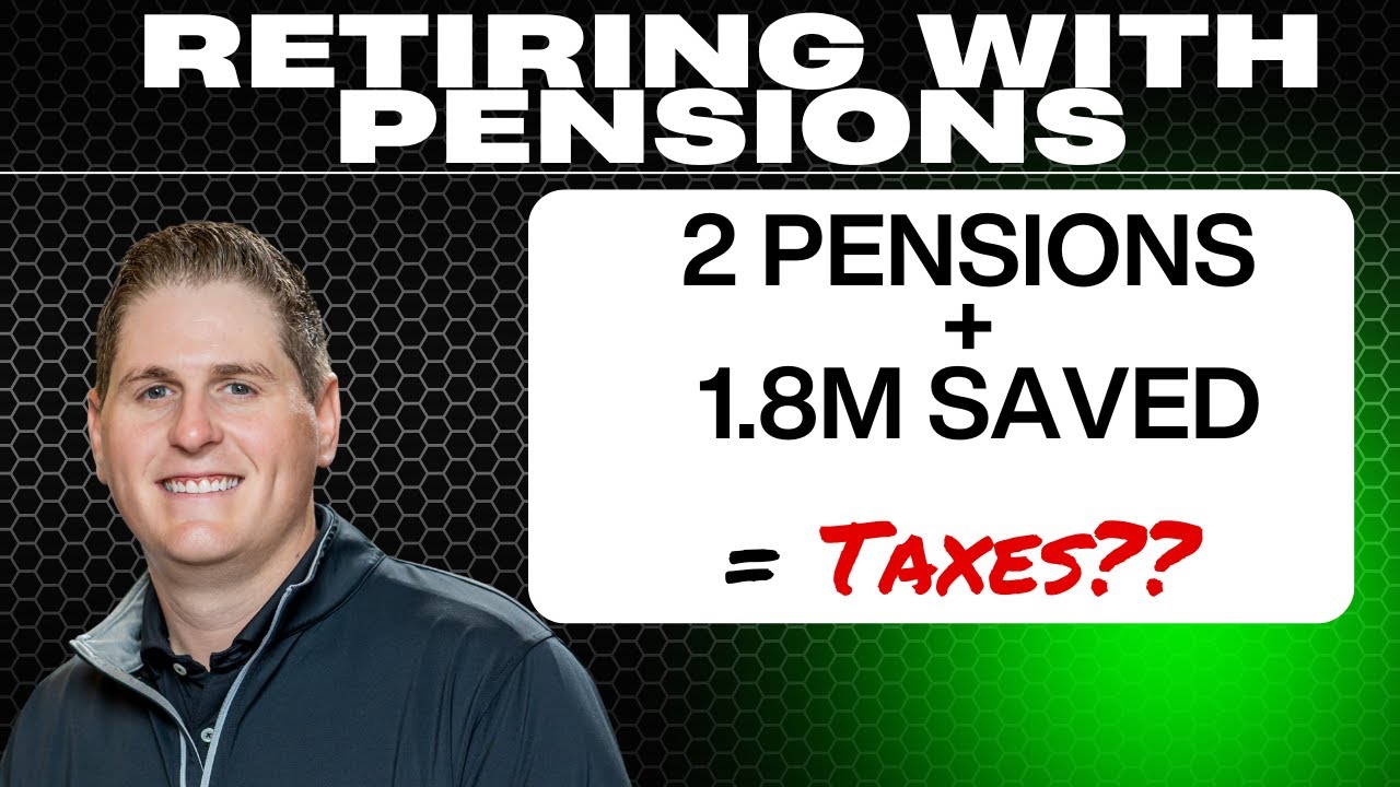 63 With 1.8M Saved & 2 Pensions - How Do I Plan For Taxes In Retirement?